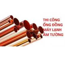 BẢNG GIÁ THI CÔNG ÂM ỐNG ĐỒNG MÁY LẠNH